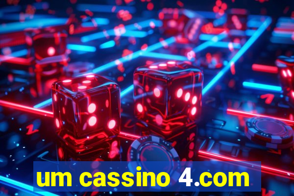 um cassino 4.com